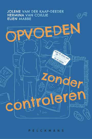 OPVOEDEN ZONDER CONTROLEREN