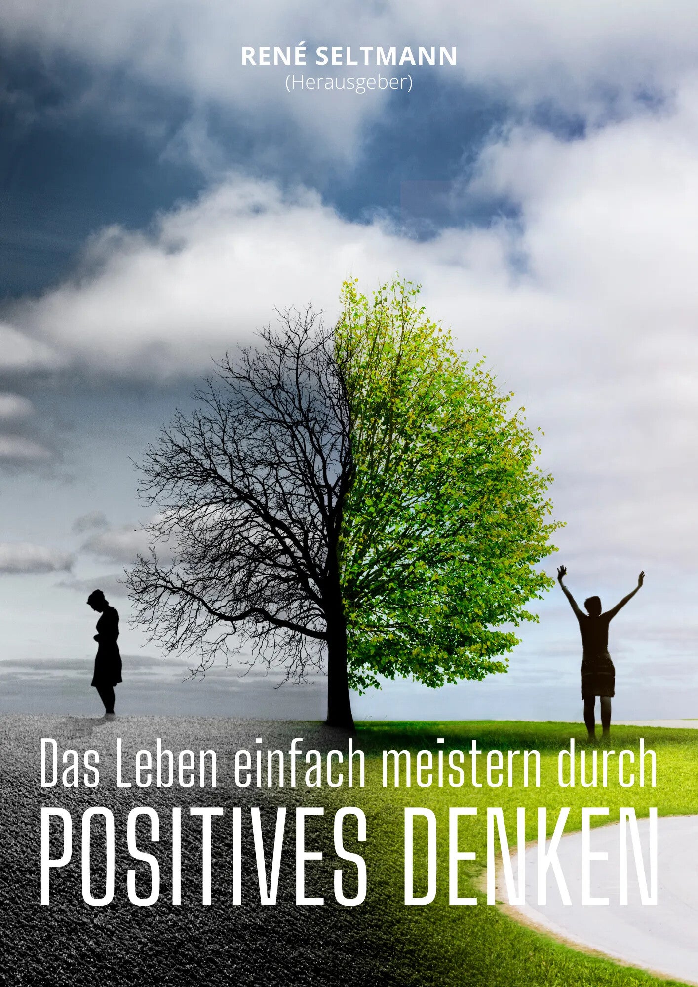 Das Leben einfach meistern durch POSITIVES DENKEN