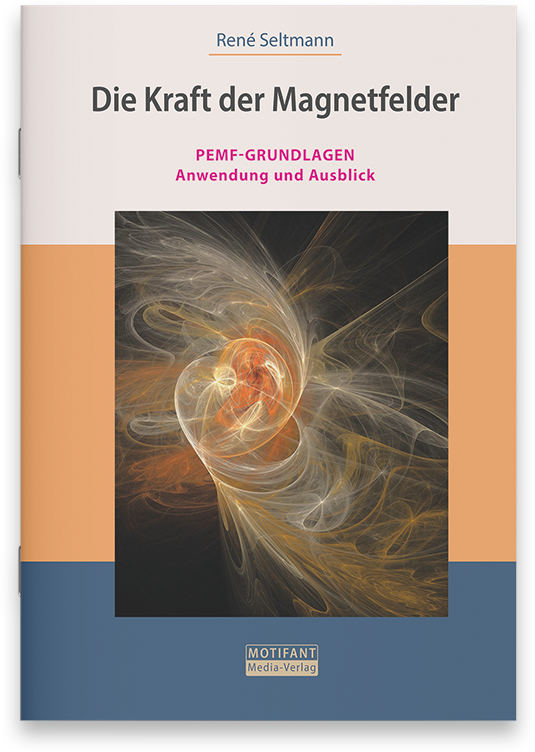 Die Kraft der Magnetfelder Kompendium PEMF-Grundlagen