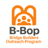 B-BOP (Bridge Builders Outreach Program)
