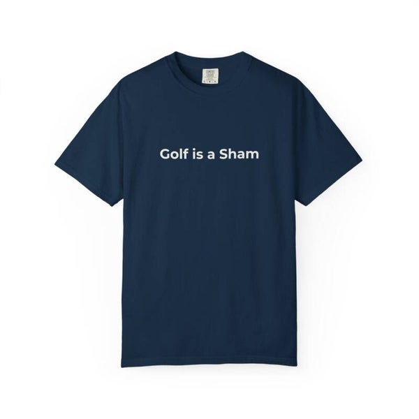 Golf is a Sham T-shirt