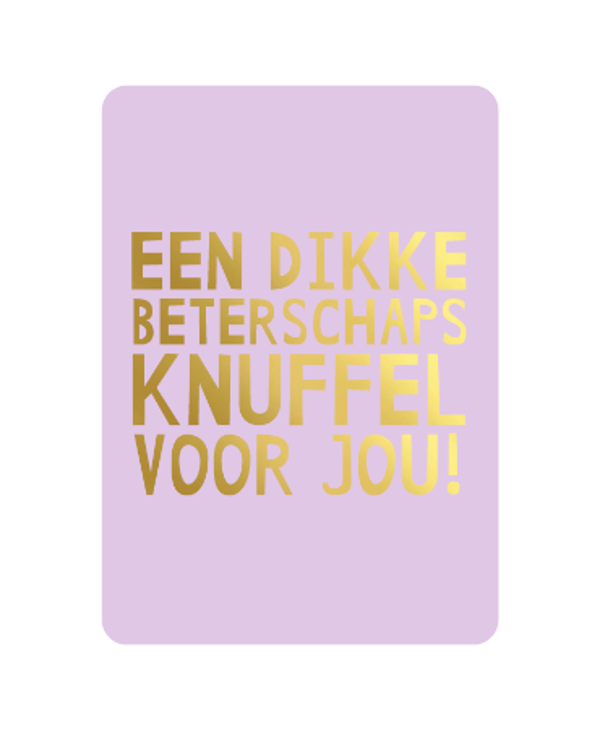 Een dikke beterschapsknuffel voor jou!