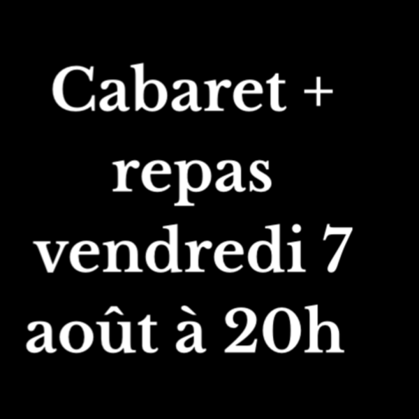 Entrée Cabaret + repas  vendredi 7 aout 2026