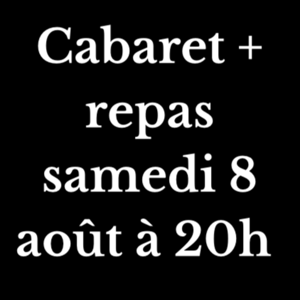 Entrée cabaret + repas (20h) samedi 8 août 2026
