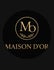 (MAISON D'OR)