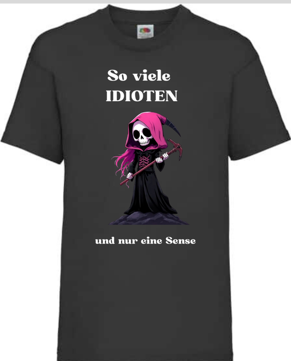 👕T-Shirt – „So viele Idioten und nur eine Sense“ ☠️