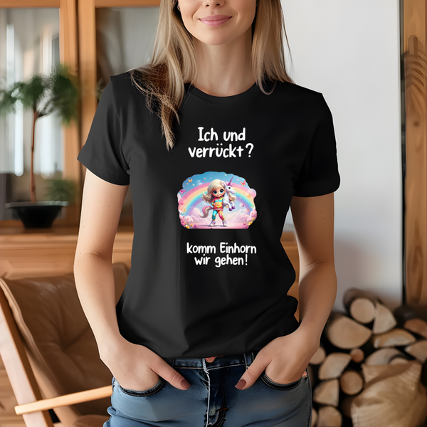 T-Shirt „Ich und verrückt?“