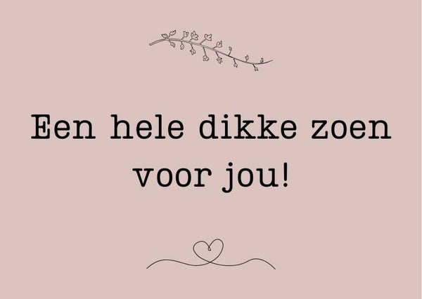 Wenskaart, een hele dikke zoen voor jou!