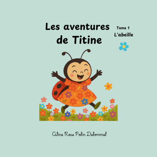 NOUVEAU Lire le livre format PDF les aventures de Titine  tome 1 l'abeille