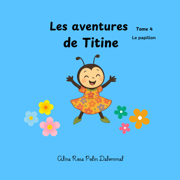 Nouveau Livre à lire Format PDF Les aventures de Titine Tome 4 le papillon