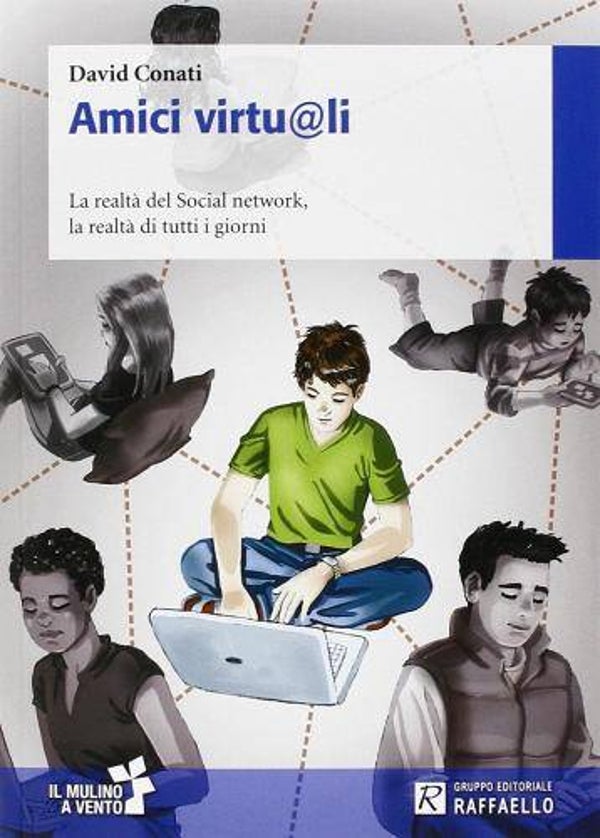 Amici virtu@li. La realtà del social network. la realtà di tutti i giorni