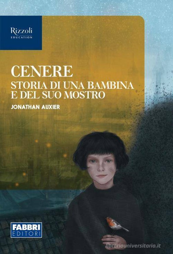Cenere, storia di una bambina e del suo mostro. Con e-book. Con espansione online