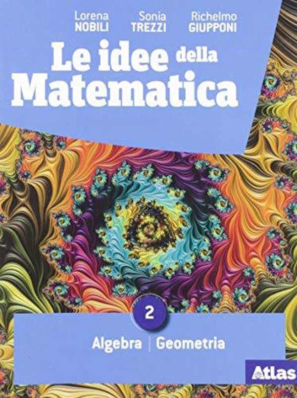 Le idee della matematica. Per il primo biennio delle Scuole superiori. Con e-book. Con espansione online vol. 2