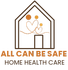 All Can Be Safe Home Health Care,LLC