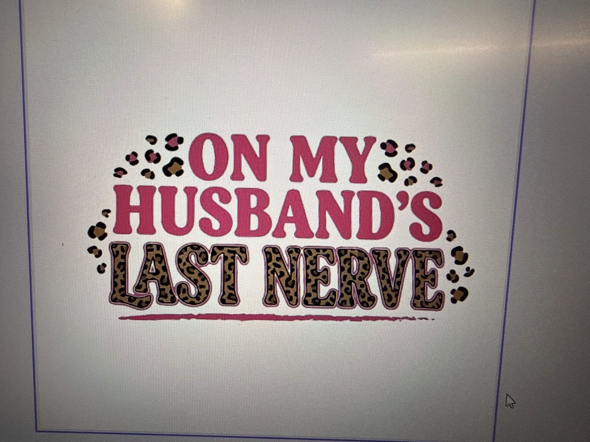 On My Husband's Last Nerve
