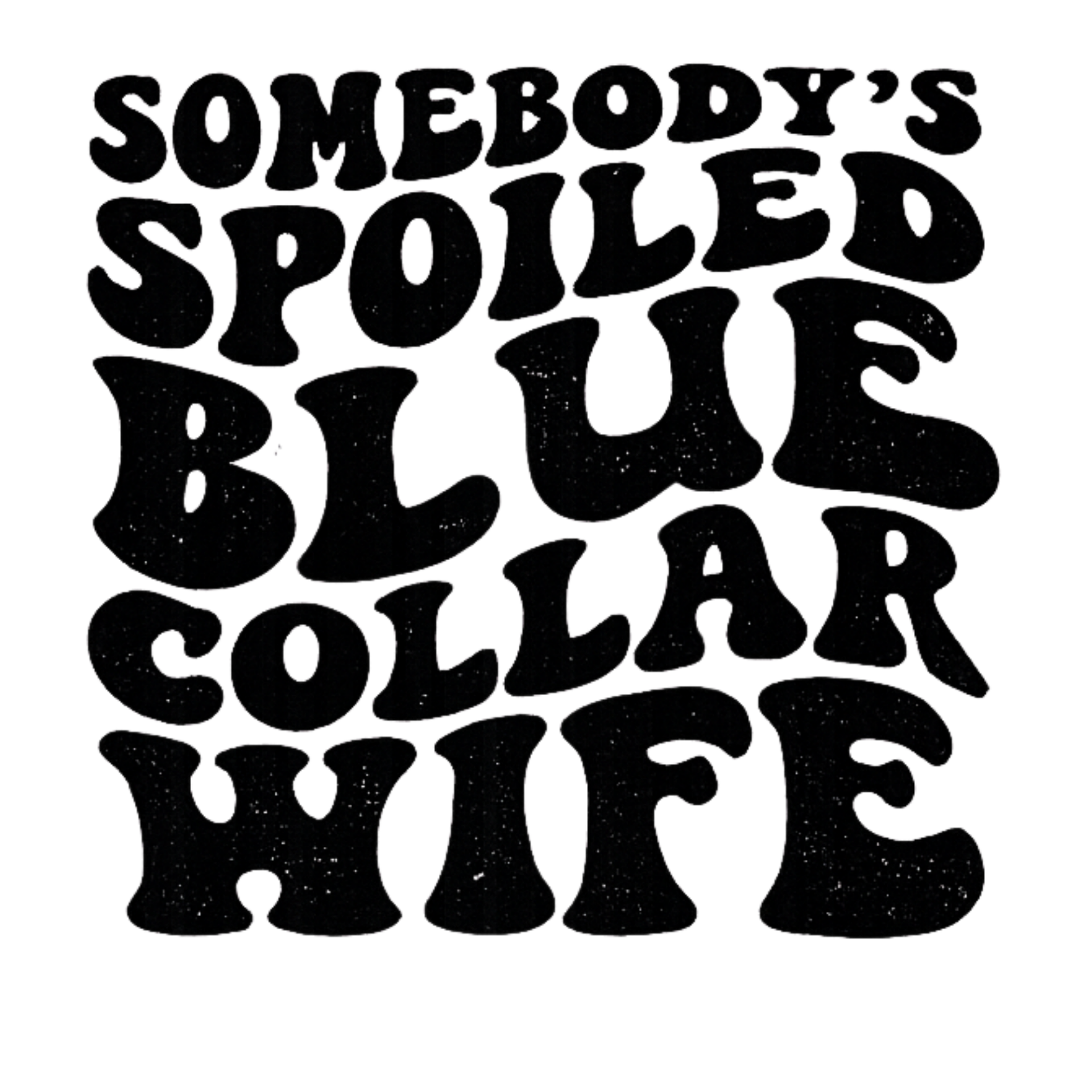 Somebody's Spoiled BC Wife