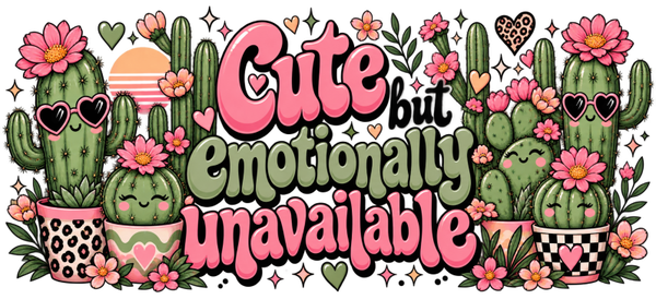 Cute but emotionally Unavailable