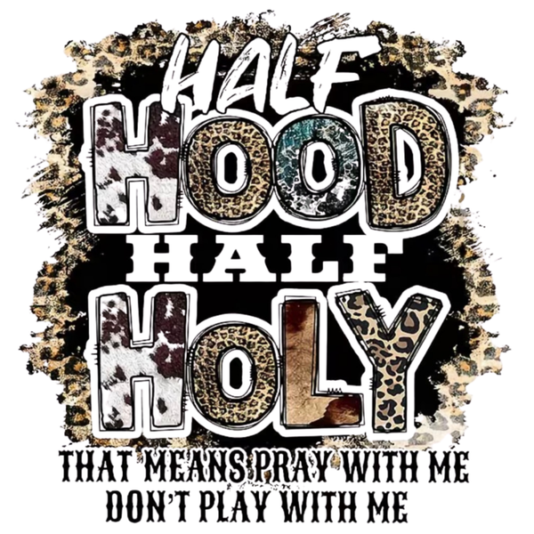 Half Hood Half Holy