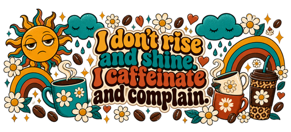 I don't rise and shine UVDTF