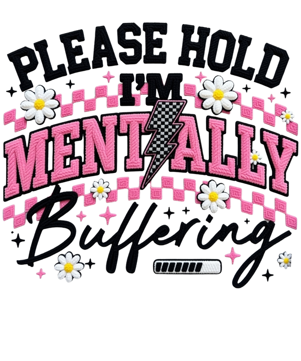 Please Hold Mentally Buffering
