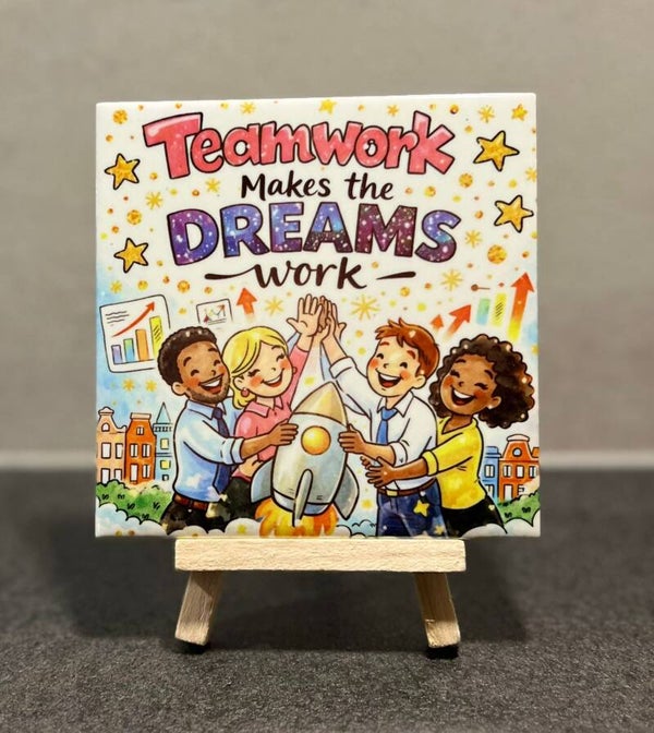 Teamwork makes the dreams work
