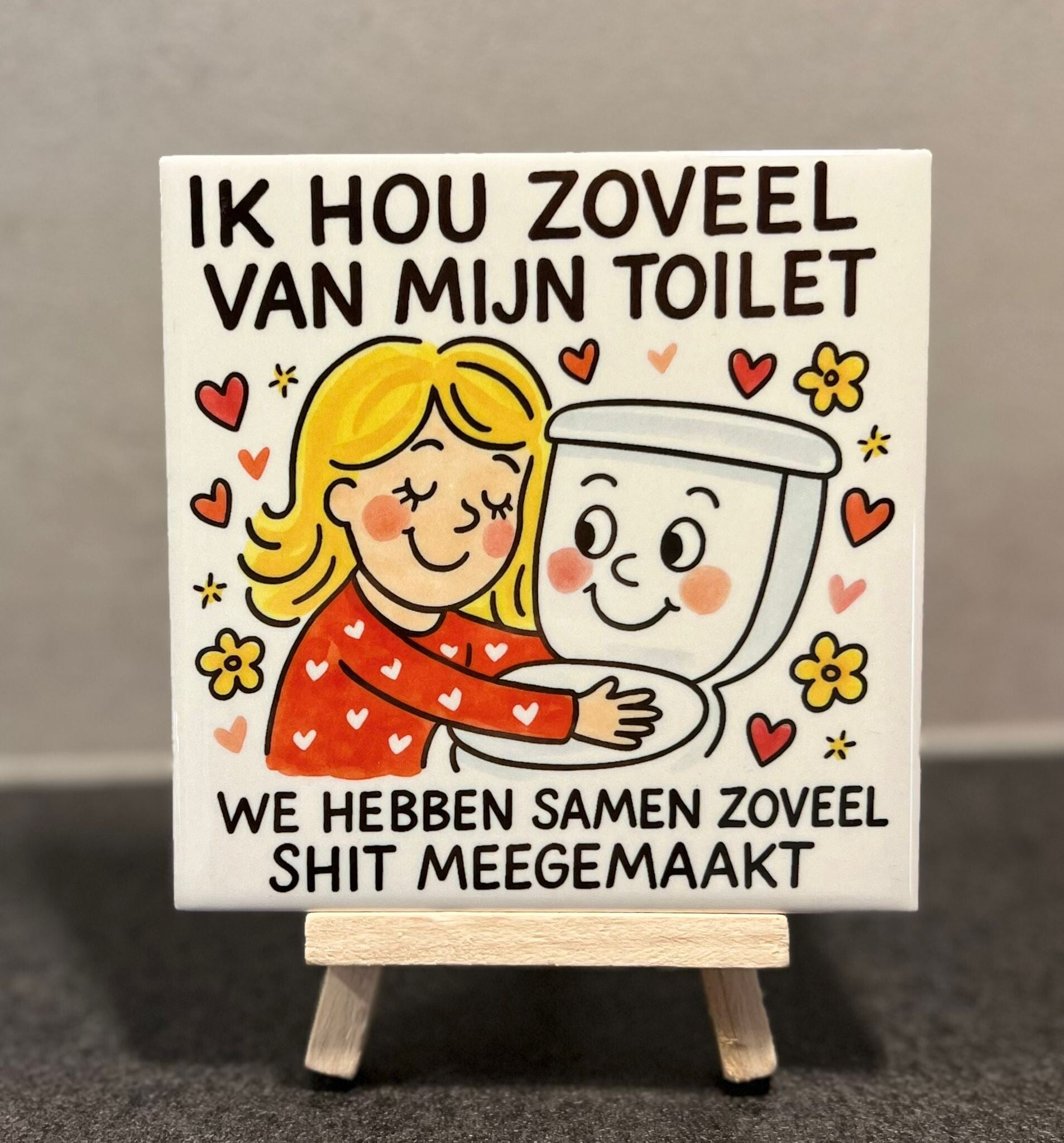 Hou zoveel van mijn toilet