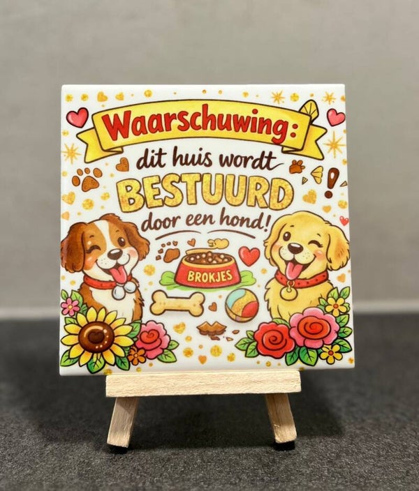 Waarschuwing dit huis word bestuurd door een hond