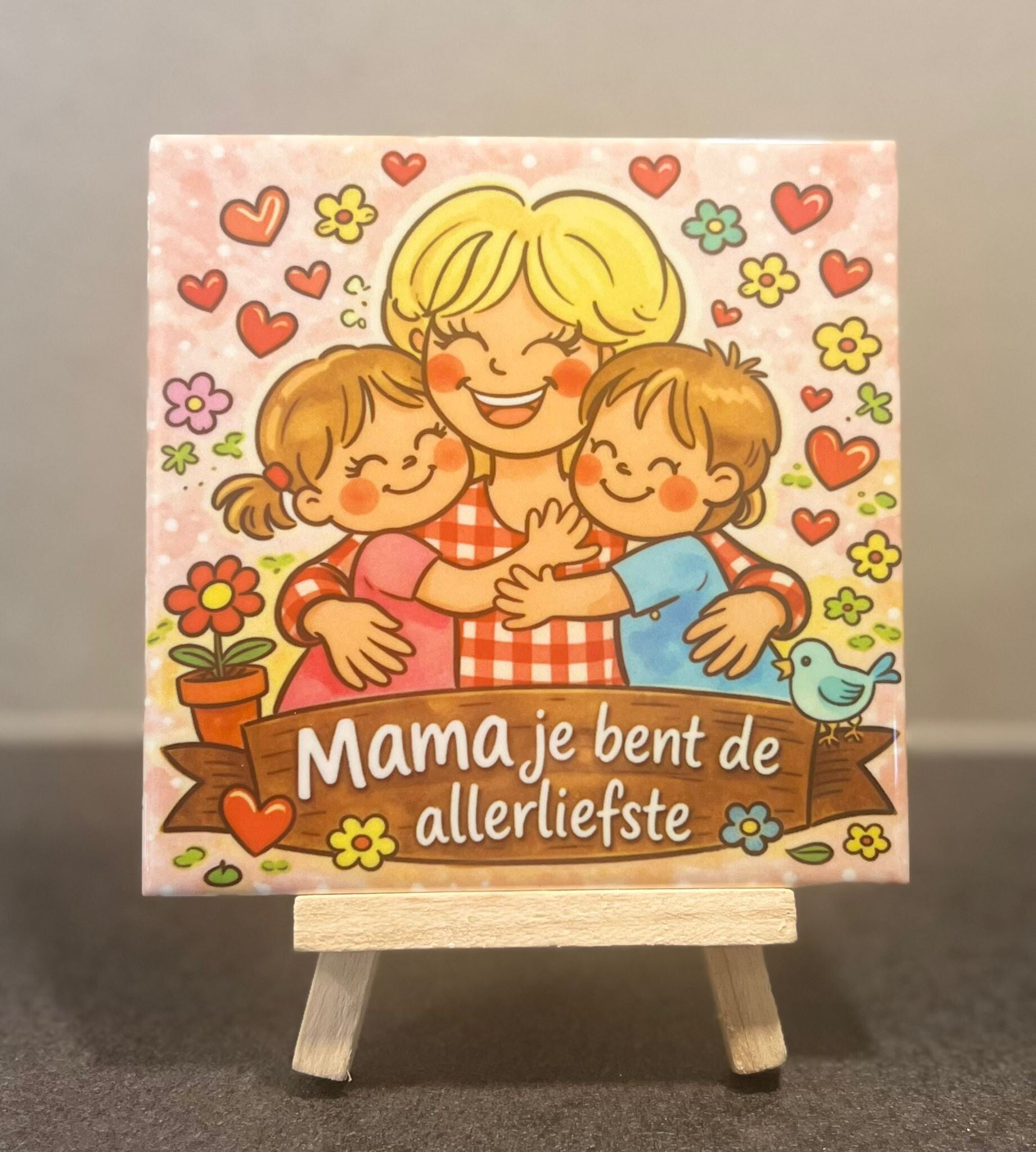 Mama je bent de liefste