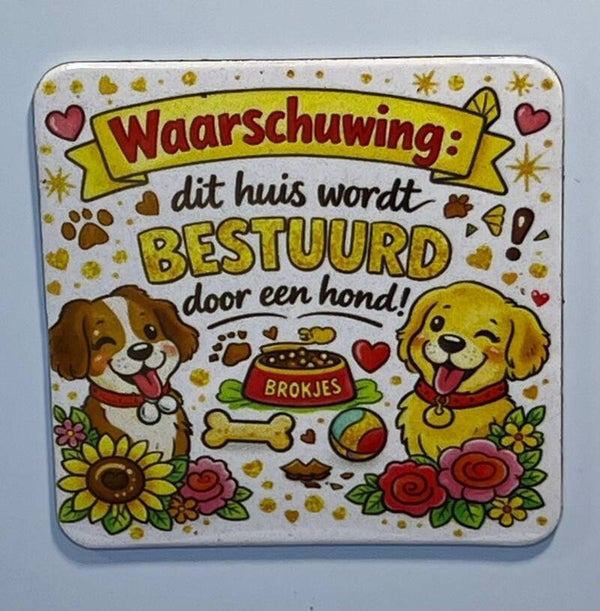 Magneet waarschuwing dit huis wordt bestuurd door een hond