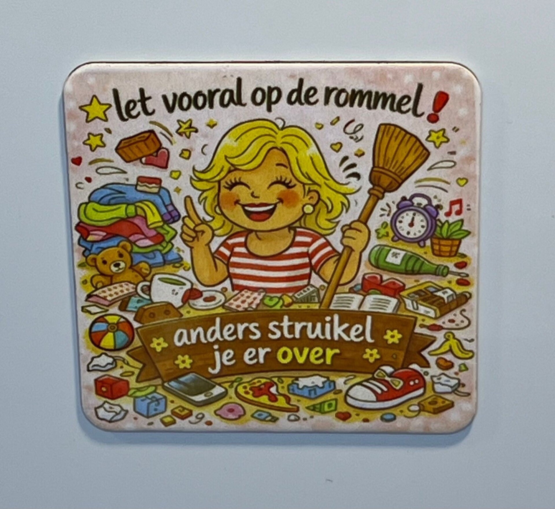 Magneet let vooral op de rommel anders struikel je er over
