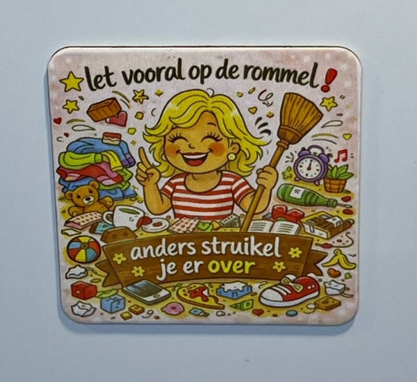 Magneet let vooral op de rommel anders struikel je er over