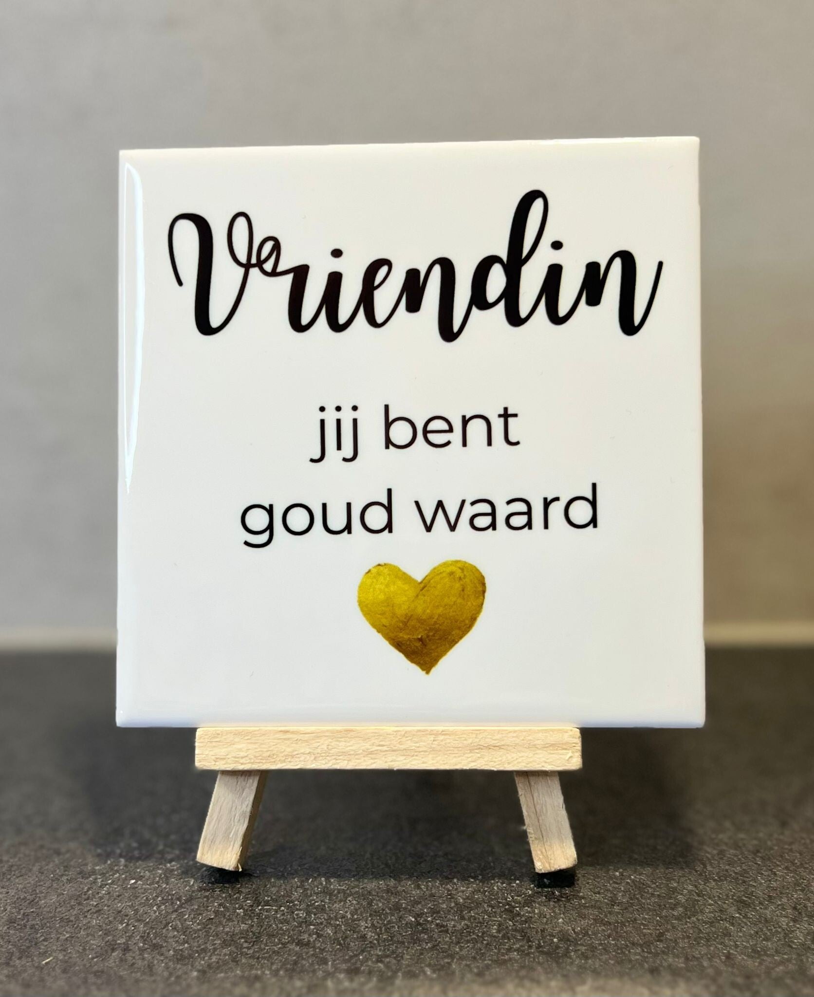 vriendin je bent goud waard
