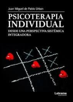 PSICOTERAPIA INDIVIDUAL DESDE UNA PERSPECTIVA SISTÉMICA INTEGRADORA (2018)