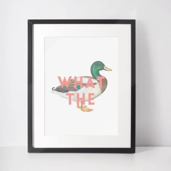 What the Duck Print