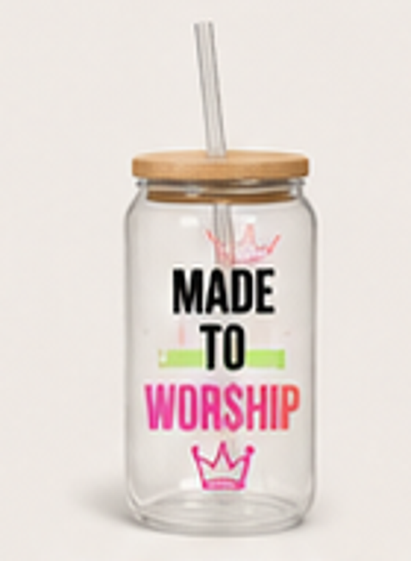 "Made to Worship" Glass Cup