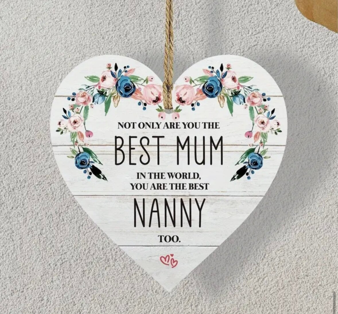 Not Only the Best Mum, But the Best Nanny Too – Heart Plaque