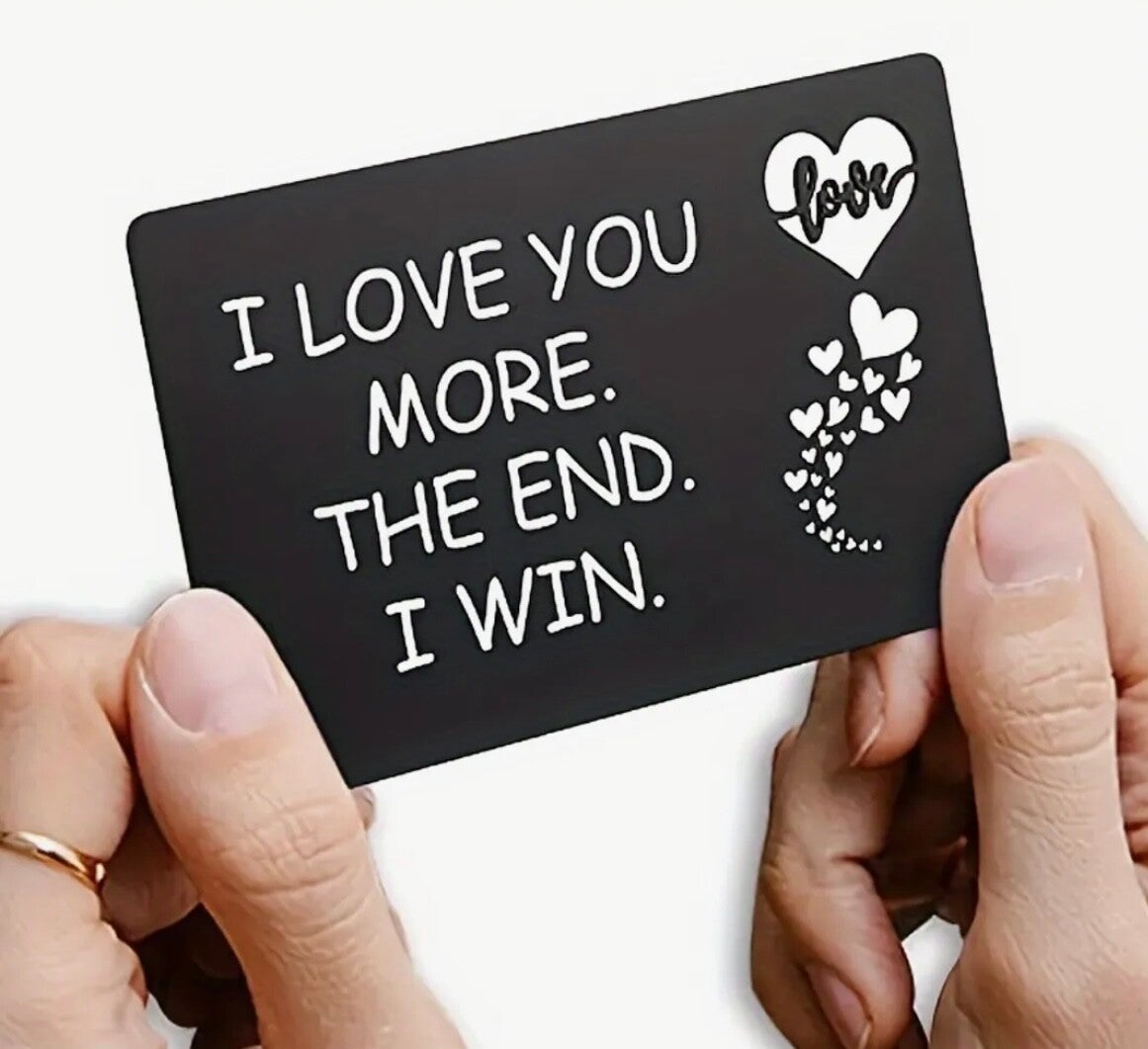 “ I Love You More, The End, I Win” Wallet Card Insert – A Fun, Heartfelt Reminder