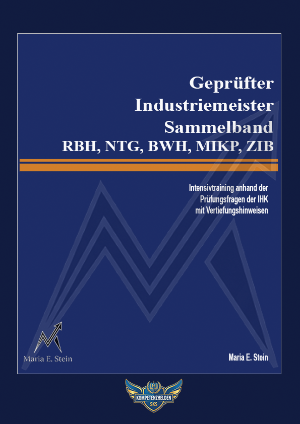 Geprüfter Industriemeister - RBH, NTG, BWH, MIKP, ZIB: Sammelband