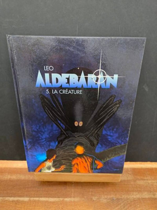 ALDEBARAN - TOME 5 - LA CREATURE - LEO - EO DARGAUD