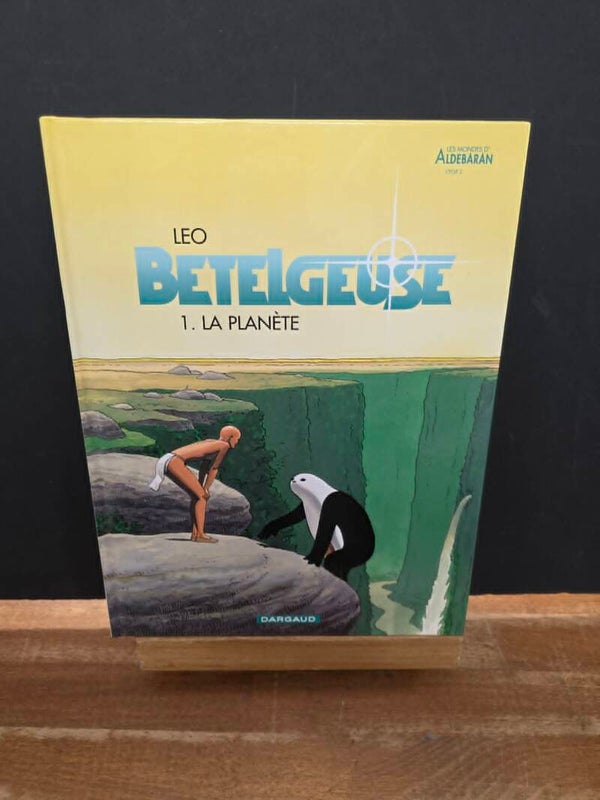 BETELGEUSE - TOME 1 - LA PLANETE - LEO - EO DARGAUD