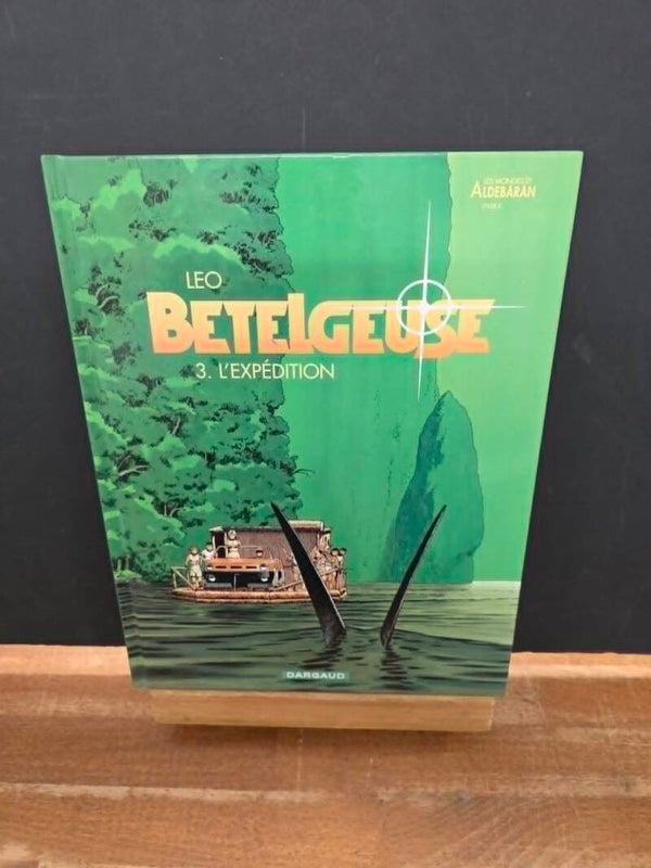 BETELGEUSE - TOME 3 - L'EXPEDITION - LEO - EO DARGAUD
