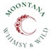 Moontana Whimsy &amp; Wild