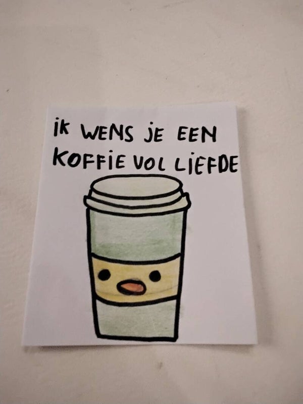 Ik wens je een koffie vol ♥