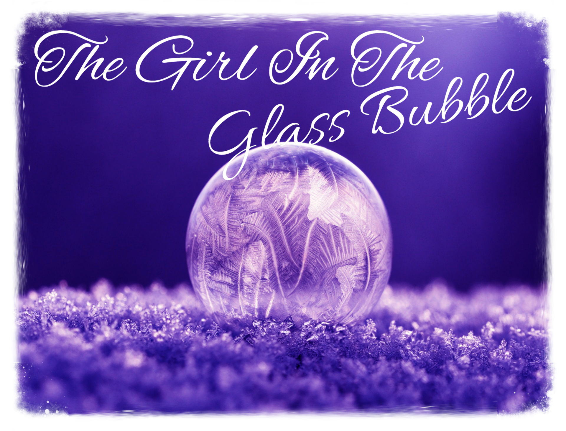 purple picture with Girl in the Glass Bubble writton on it in curved writing, above what looks like a glass bubble on a carpet