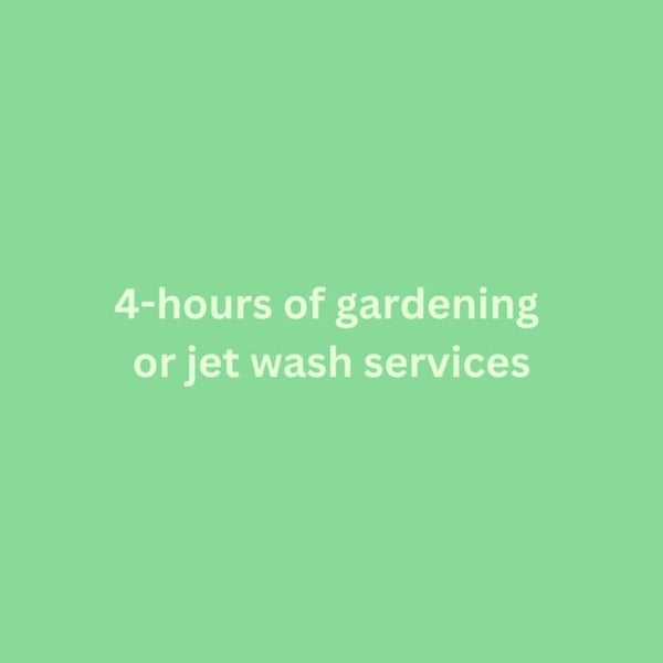 4-hours of gardening or jet washing