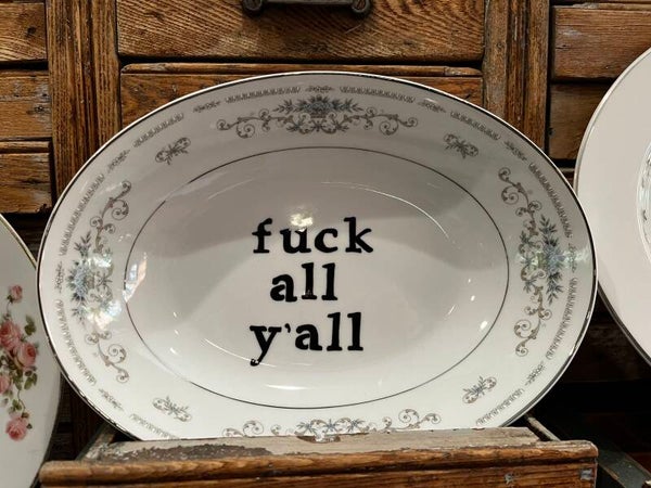 Fuck all y'all - Small platter serving bowl
