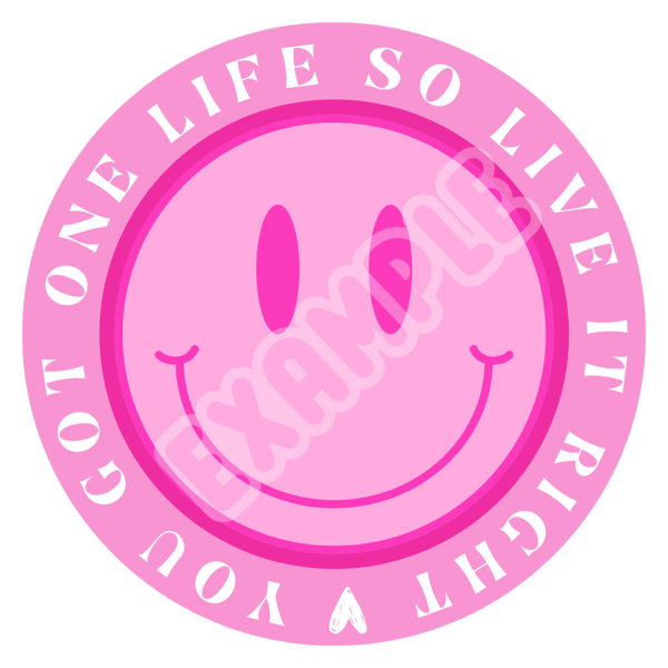 LIMITED Pink - You got one life so live it right