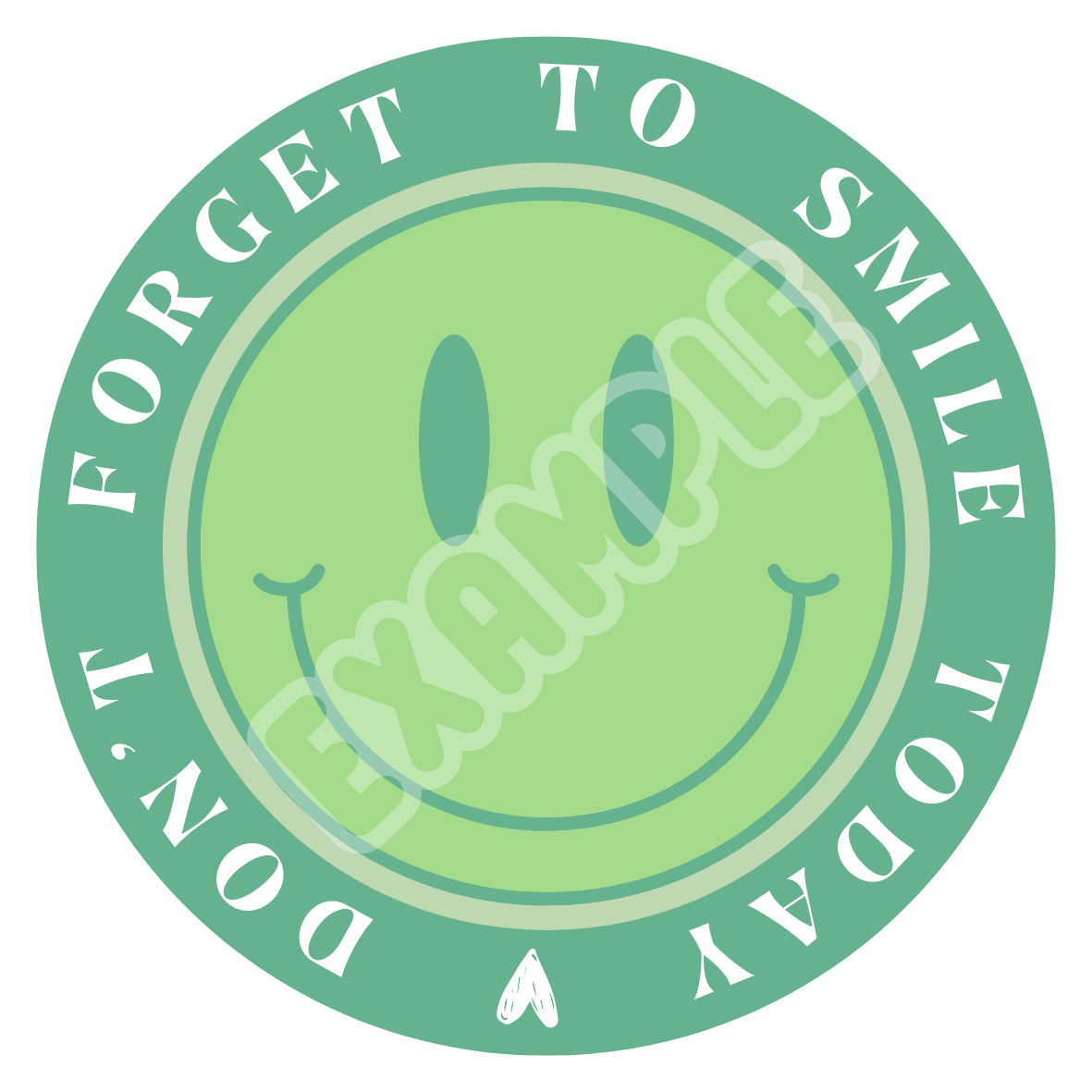 LIMITED Green - Don't forget to smile today