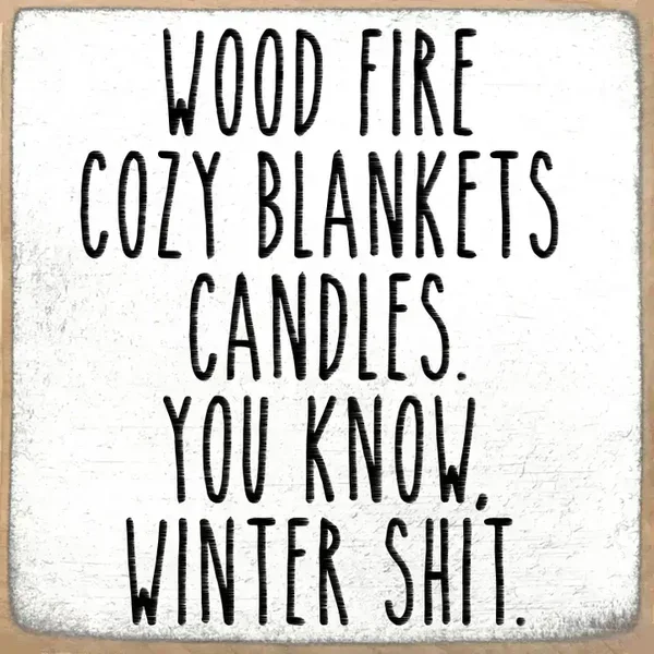 5x5 Winter Shit Wood Sign