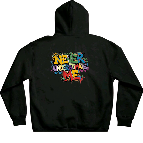 Adults Hoodie with 'Never under estimate me' on the back.